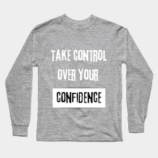 Take Control over Your Challenges Motivational Quote Long Sleeve T-Shirt